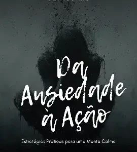 Capa do ebook Da Ansiedade à Ação – Guia prático de autocuidado para ansiedade