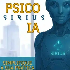 PsicoSirius IA – Curso de Inteligência Artificial aplicada à prática clínica para psicólogos