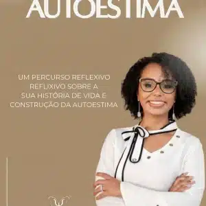 curso para fortalecer autoestima baixa e superar autocrítica e insegurança emocional