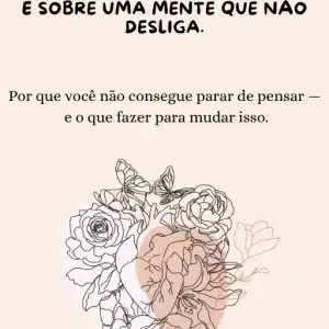 Ebook sobre ansiedade e mente acelerada que não desliga, explicando como parar de pensar demais e controlar a ansiedade