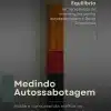 escala de autossabotagem para avaliar comportamentos autossabotadores e dores emocionais na pratica clinica