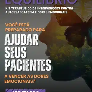 Protocolo terapeutico para autossabotagem e dores emocionais com foco em intervencoes clinicas