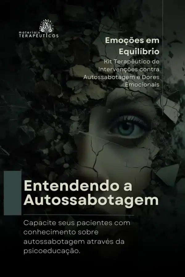 psicoeducacao sobre autossabotagem e dores emocionais para compreensao do comportamento do paciente